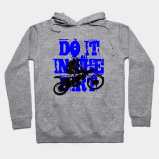 Do It In The Dirt Motorcross Silhouette Blue Text Hoodie